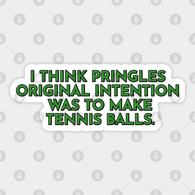 I Think Pringles Original Intention Was To Make Tennis Balls. Sticker by Way of the Road